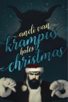 Krampus Hates Christmas ( 2016 Advent Calendar - Bah Humbug) - Andi Van