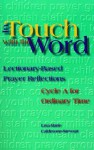 In Touch with the Word: Cycle a for Ordinary Time - Lisa-Marie M. Calderone-Stewart, Robert P. Stamschror, Steve Erspamer