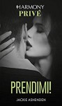 Prendimi! - Jackie Ashenden