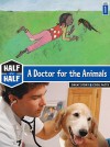 A Doctor for the Animals: Great Story & Cool Facts - Gérard Moncomble