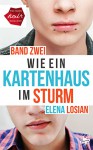 Wie ein Kartenhaus im Sturm: Band 2 - Elena Losian