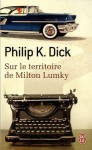 Sur le territoire de Milton Lumky - Philip K. Dick