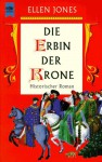 Die Erbin der Krone - Ellen Jones, Hans Freundl