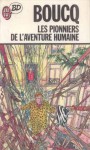 Les Pionniers De L'aventure Humaine - François Boucq