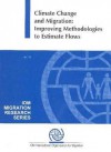 Climate Change and Migration: Improving Methodologies to Estimate Flows - Bernan