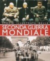 Storia illustrata della seconda guerra mondiale - Flavio Fiorani