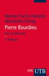 Pierre Bourdieu: Eine Einführung - Werner Fuchs-Heinritz, Alexandra König