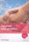 Counsel One Another: A Theology of Personal Discipleship - Paul Tautges