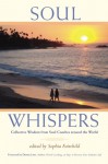 Soul Whispers: Collective Wisdom from Soul Coaches around the World - Sophia Fairchild, Denise Linn