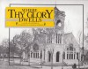 Where Thy Glory Dwells: A Guide to Historical Churches of Colorado Springs - Jean Messinger, Mary Jane Massey Rust