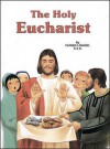 The Holy Eucharist - Lawrence G. Lovasik