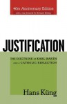 Justification: The Doctrine of Karl Barth and a Catholic Reflection - Hans Küng, Hermann Häring
