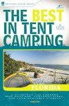 The Best in Tent Camping: Florida: A Guide for Car Campers Who Hate RVs, Concrete Slabs, and Loud Portable Stereos (Best Tent Camping) - Johnny Molloy