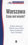 Warszawa Czyje jest miasto ? - Bohdan Jałowiecki, Sekuła Anna Elżbieta, Smętkowski Maciej I Inni