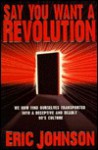 Say You Want a Revolution: We Now Find Ourselves Transported Into a Deceptive and Deadly 90's Culture - Eric Johnson