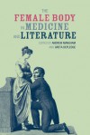 The Female Body in Medicine and Literature - Andrew Mangham, Greta Depledge