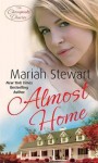 Almost Home. by Mariah Stewart - Mariah Stewart