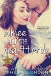 Aimee and the Heartthrob - Ophelia London