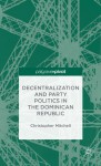 Decentralization and Party Politics in the Dominican Republic - Christopher Mitchell