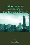 Latino Language and Literacy in Ethnolinguistic Chicago - Marcia Farr