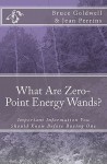 What Are Zero-Point Energy Wands? - Bruce Goldwell, Jean Perrins