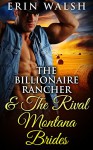 Romance: The Billionaire Rancher & The Two Rival Montana Brides (Ranchers, Cowboys, Women's Fiction) - E. Walsh