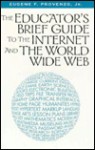 Educator's Guide to the Internet & World Wide Web - Eugene F. Provenzo Jr.