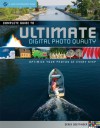 Complete Guide to Ultimate Digital Photo Quality: Optimize Your Photos at Every Step - Derek Doeffinger