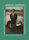 Kerouac Ascending: Memorabilia of the Decade of on the Road - Elbert Lenrow, Katherine H. Burkman