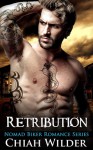 Retribution (Nomad Biker Romance #2) - Chiah Wilder