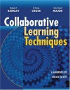 Collaborative Learning Techniques: A Handbook for College Faculty - Elizabeth F. Barkley, K. Patricia Cross, Claire Howell Major