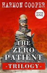 The Zero Patient Trilogy (Book One): (A Dystopian Sci-Fi Series) - Harmon Cooper, George C. Hopkins