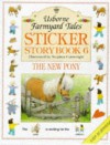 New Pony Sticker Book (Farmyard Tales Sticker Storybooks) - Alastair Smith