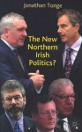 The New Northern Ireland Politics - Jonathan Tonge