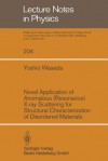 Novel Application of Anomalous (Resonance) X-Ray Scattering for Structural Characterization of Disordered Materials - Y. Waseda