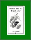 Merlin and the Black Star - T.B.R. Walsh