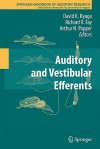 Auditory And Vestibular Efferents (Springer Handbook Of Auditory Research) - David K. Ryugo, Richard R. Fay, Arthur N. Popper