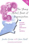 The Young Actor's Book of Improvisation: Dramatic Situations from Shakespeare to Spielberg - Sandra Caruso