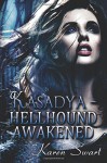 Kasadya Hellhound Awakened (Volume 1) - Karen Swart