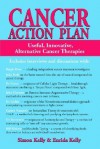 Cancer Action Plan - Useful, Innovative, Alternative Cancer Therapies - Simon James Kelly, Enrida Kelly