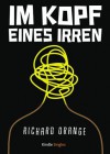 Im Kopf eines Irren (Kindle Single) (German Edition) - Richard Orange, Robert Adrian