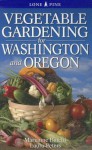 Vegetable Gardening for Washington & Oregon - Marianne Binetti, Laura Peters