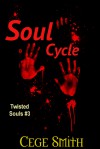 Soul Cycle (Twisted Souls #3) - Cege Smith