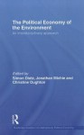 The Political Economy of the Environment: An Interdisciplinary Approach - Simon Dietz, Jonathan Michie, Christine Oughton