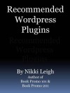 Recommended Wordpress Plugins Book Promo Series - Nikki Leigh