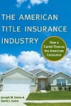 The American Title Insurance Industry - Joseph Eaton, David Eaton