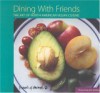 Dining with Friends: The Art of North American Vegan Cuisine - Lee Hall