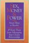 Sex, Money & Power: Smart Ways To Resolve Money Conflicts And Keep Them From Sabotaging Your Closest Relationships - Linda Barbanel