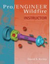 Pro Engineer -Wildfire Instructor W/2.0 Update - David S Kelley