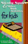 The Sneaky Square & Other Math Activities for Kids - Richard M. Sharp, Seymour Metzner